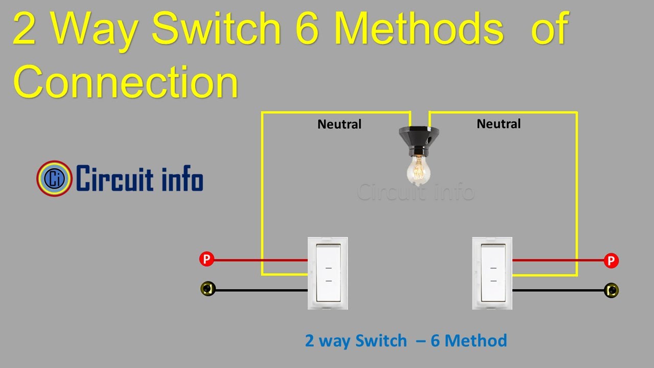 Six Methods for Wiring a Two-Way Switch with Connection Diagrams @CircuitInfo