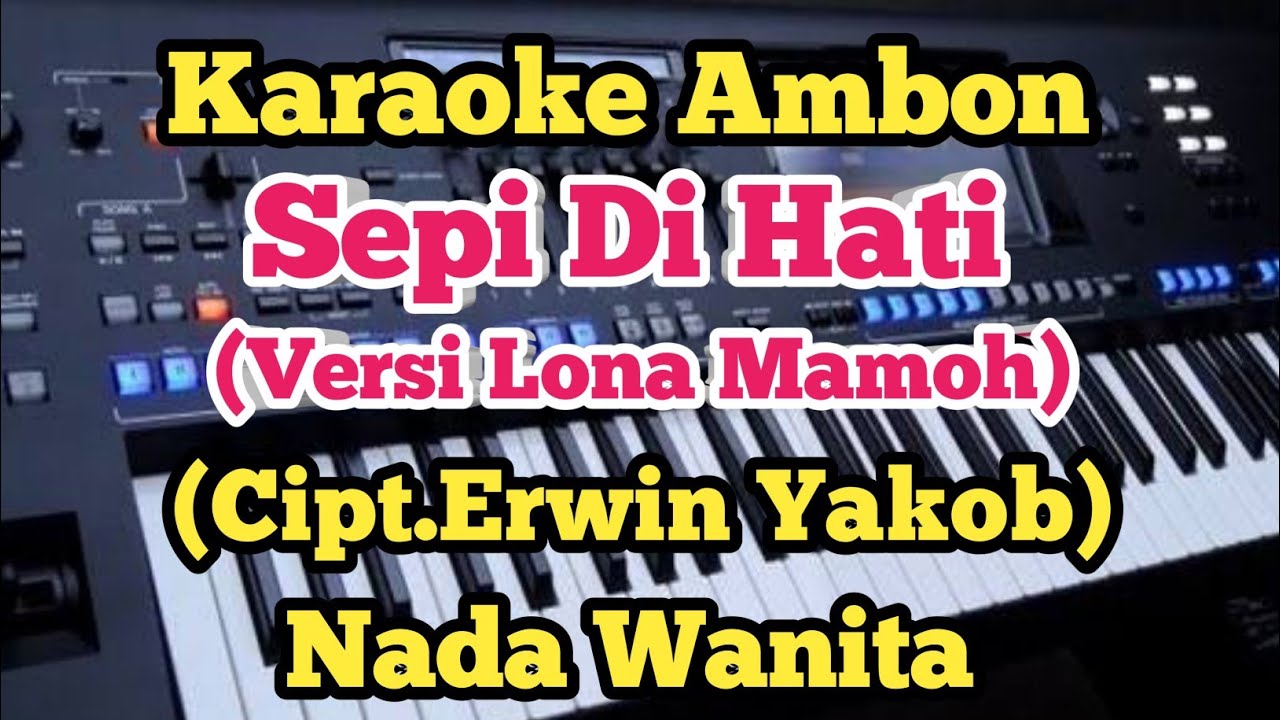 Sepi Di Hati (Karaoke Nada Wanita) - Lona Mamoh & Erwin Yakob