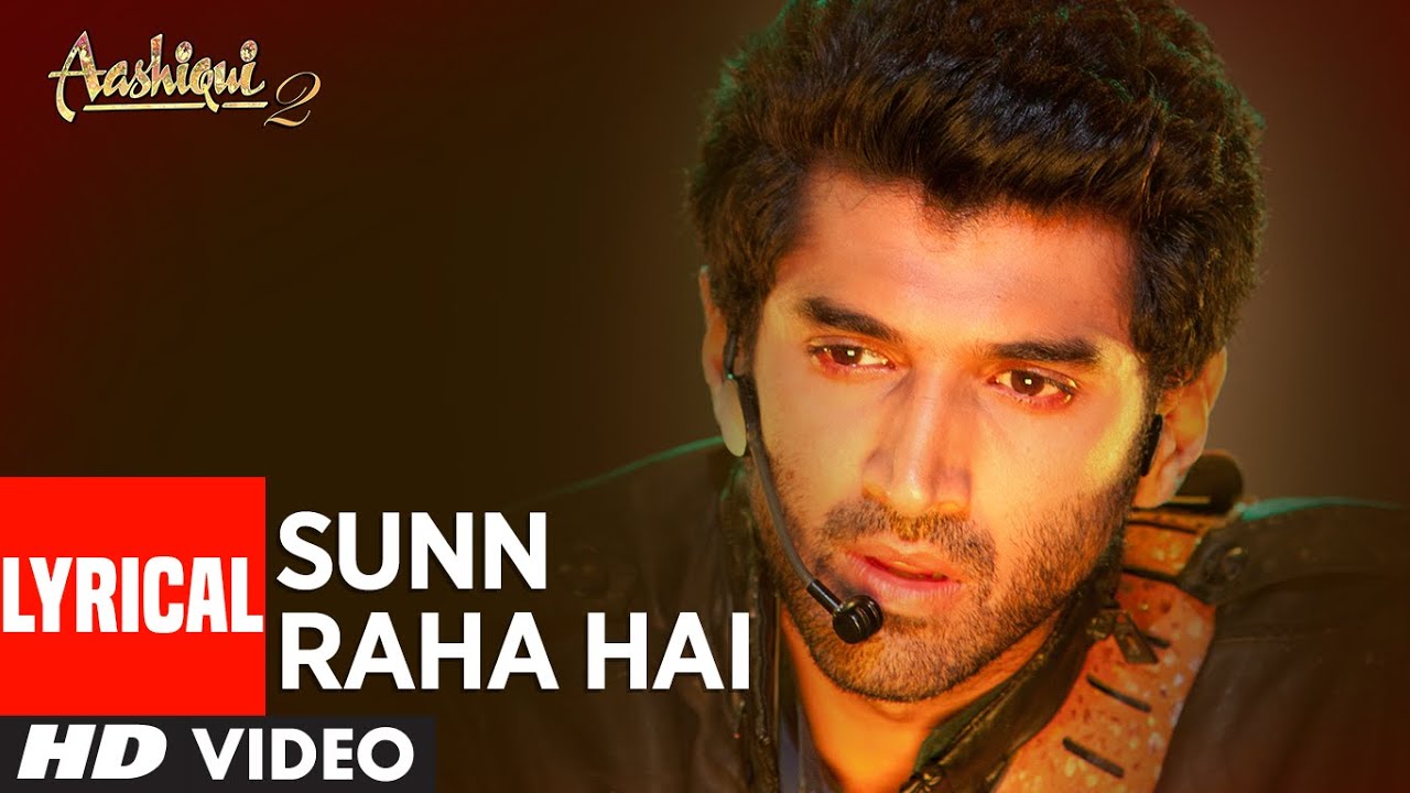 Sunn Raha Hai Na Tu - Aashiqui 2 Full Song 🎶