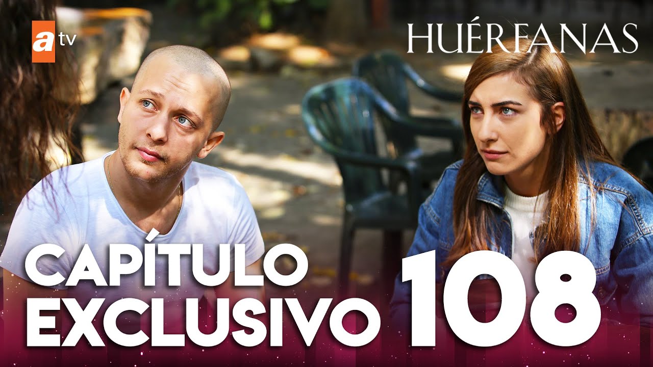 Huérfanas - Capítulo Exclusivo 108