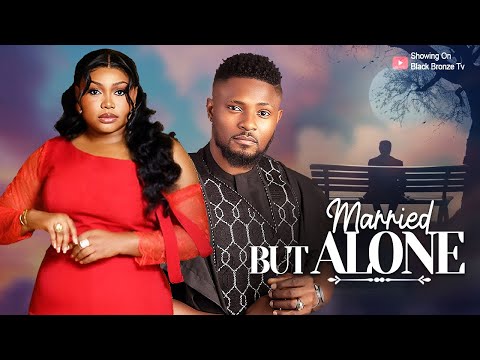 MARRIED BUT ALONE / RUTH KADIRI / - MAURICE SAM / - 2025 LATEST NOLLYWOOD MOVIES