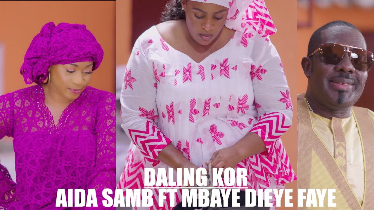 Daling Kor Aida Samb ft Mbaye Dieye Faye 🎶