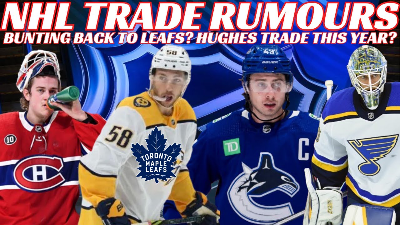 NHL Trade Rumours: Leafs, Preds, Hughes & More 🏒