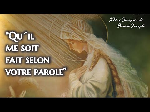L´importance du OUI de Marie pour notre salut - Père Jacques de Saint Joseph