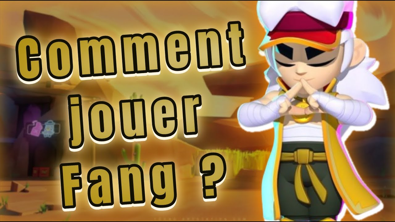 Guide pour jouer Fang dans Brawl Stars