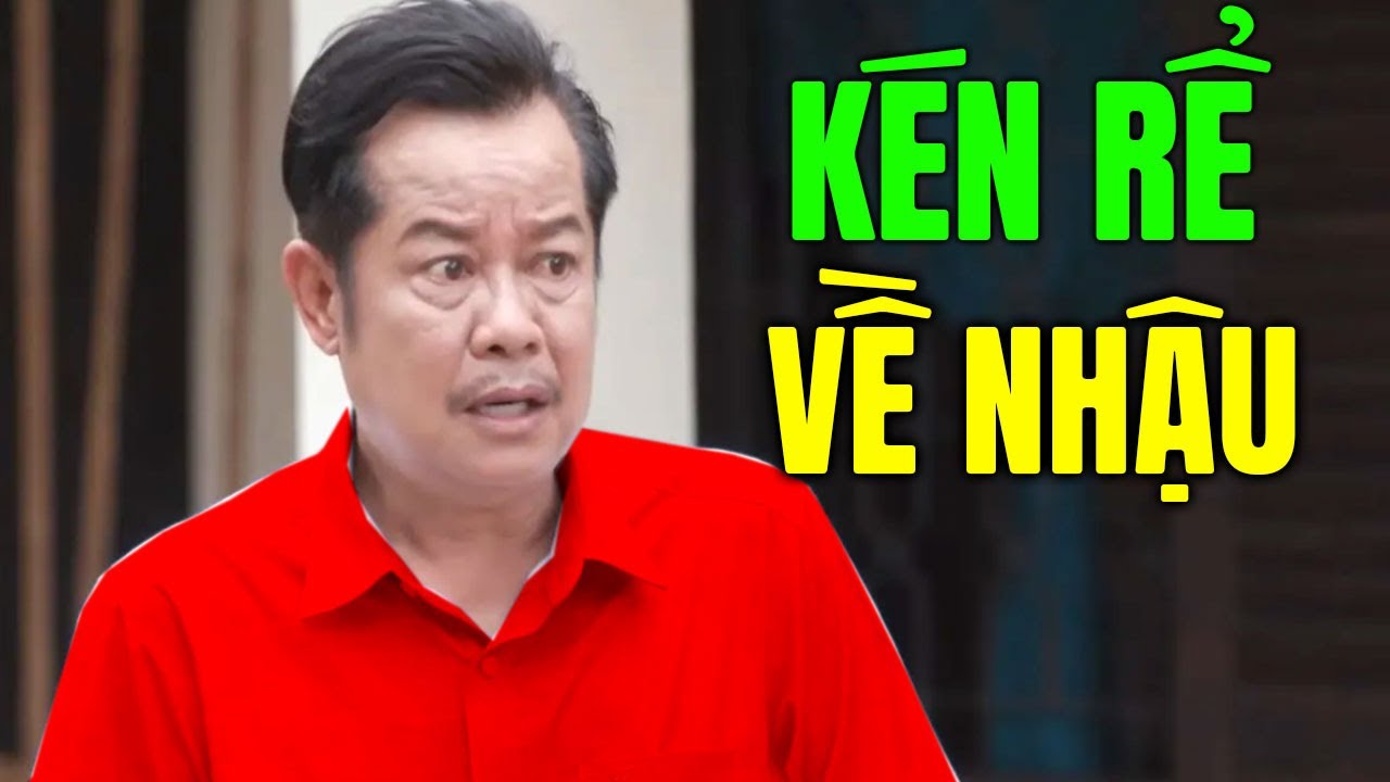 Hài 2024 Hay Nhất | KÉN RỂ VỀ NHẬU 🇻🇳