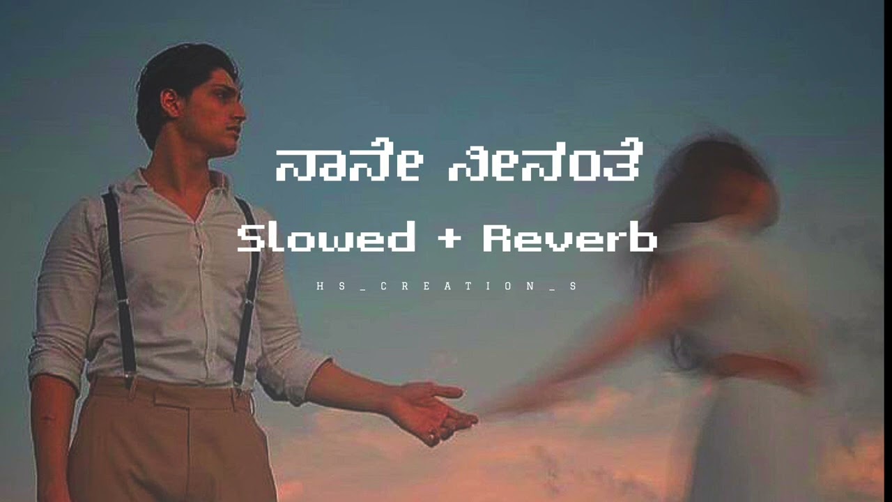 Naane Neenanthe (Slowed + Reverb) | Kannada Lo-Fi Vibes