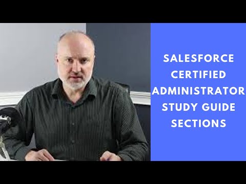 Salesforce Certified Administrator Study Guide Sections