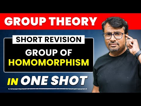 Group Theory | Homomorphism Of Group in One Shot by GP Sir