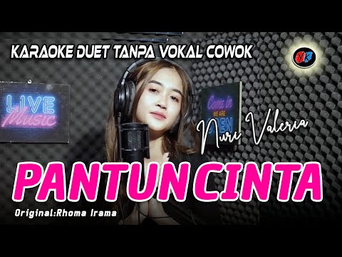 PANTUN CINTA - KARAOKE DUET TANPA VOKAL PRIA( COVER NURI VALERIA) CIPT:RHOMA IRAMA