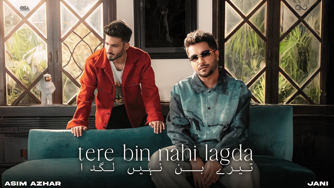 Tere Bin Nahi Lagda - Asim Azhar & JANI 🎶