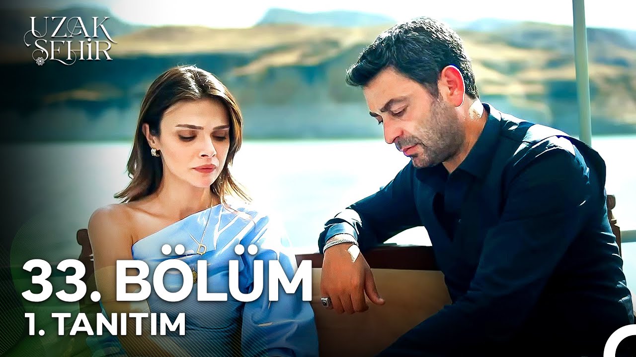 Uzak Şehir 33. Bölüm 1. Tanıtım 🌆
