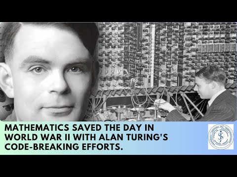 Mathematics saved the day in World War II with Alan Turing's code-breaking efforts.