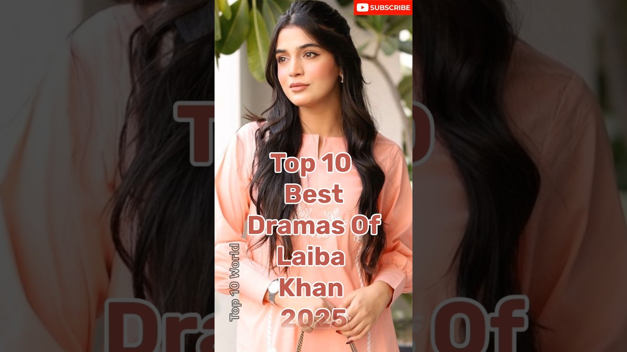 Top 10 Laiba Khan Dramas of 2025 🌟