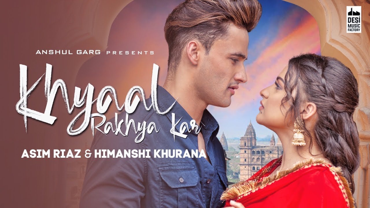 Khyaal Rakhya Kar – Asim Riaz & Himanshi Khurana | Preetinder & More 🎶