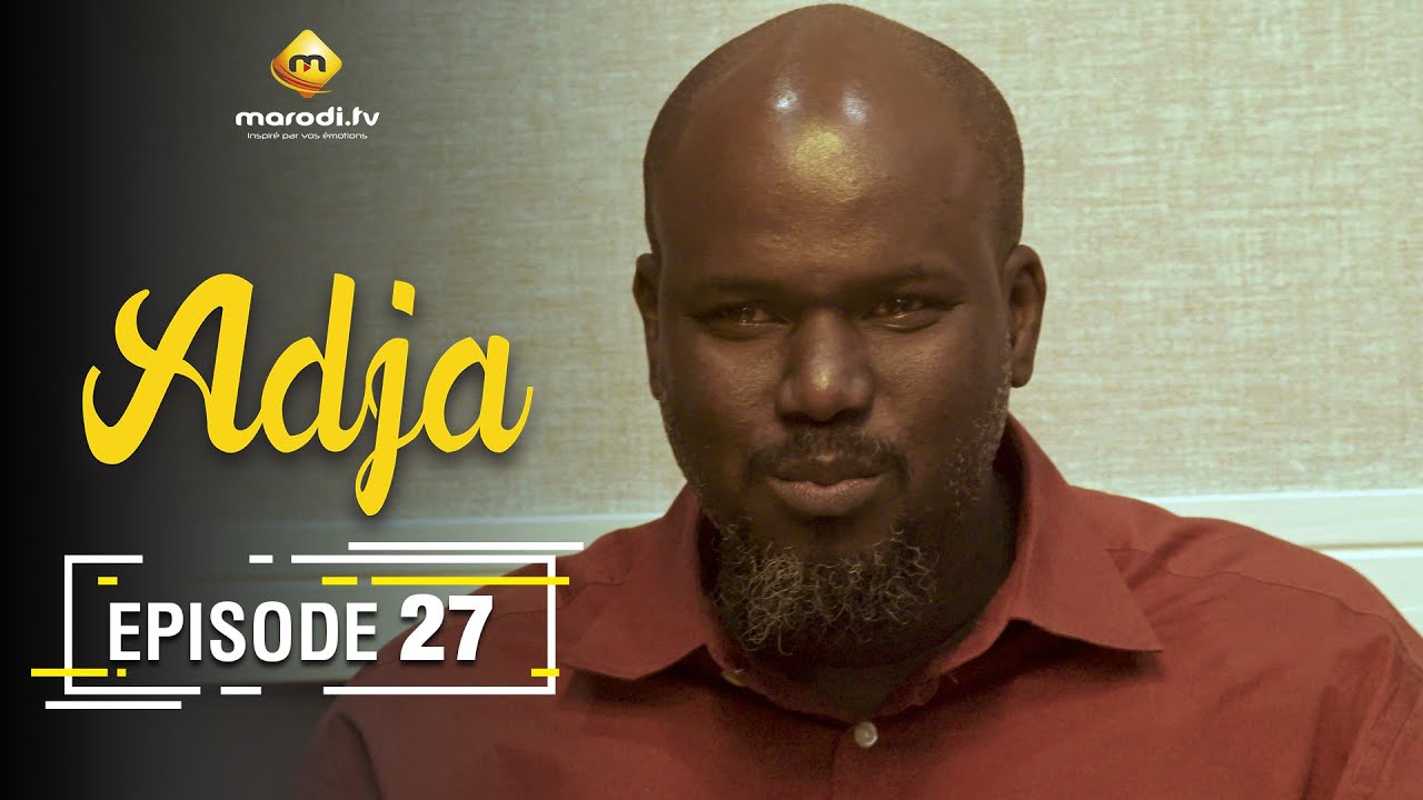 Adja Série - Ramadan 2021 - Episode 27