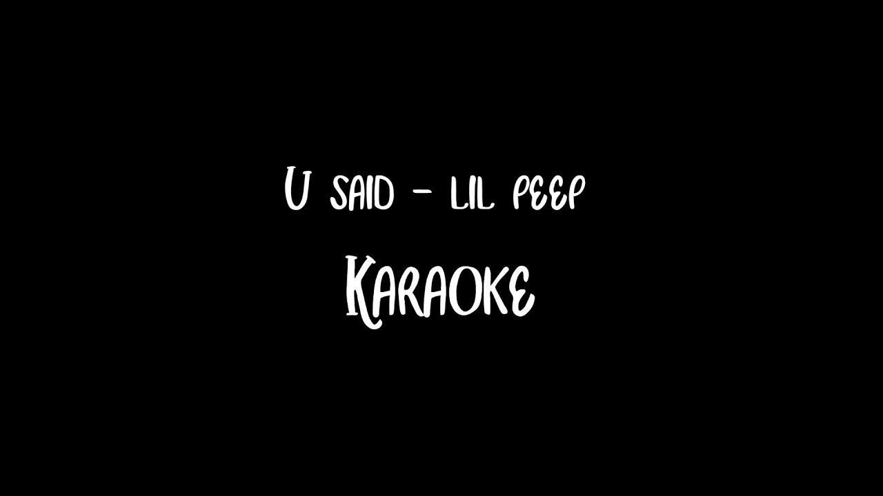 Lil Peep - U Said (Karaoke & Instrumental) π€