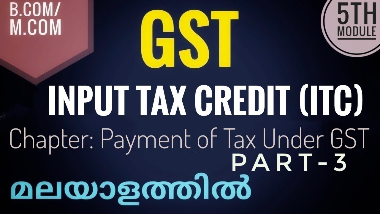 GST Input Tax Credit & Tax Payment | Malayalam