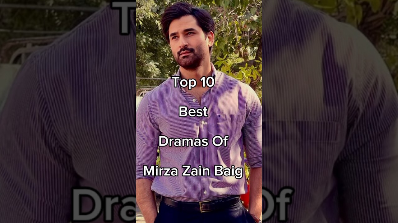 Top 10 Must-Watch Dramas of Mirza Zain Baig 🎬 | Pakistani TV Hits