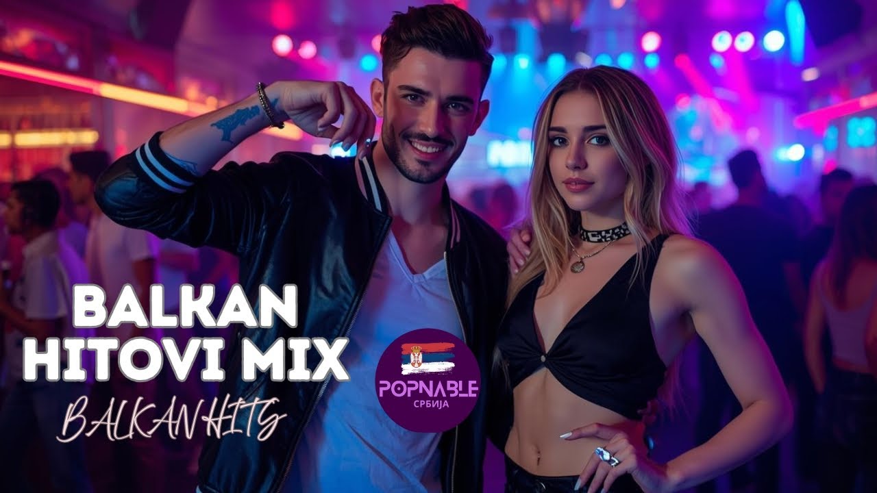 Balkan Hitovi Mix 2025 🎶 Najnovije Pjesme