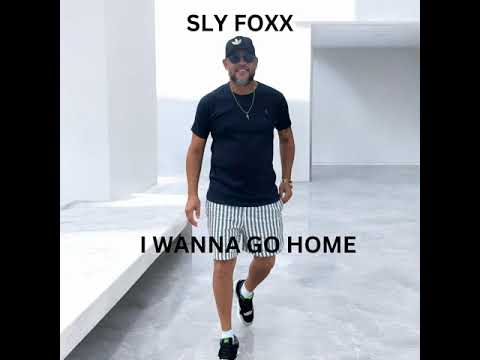 Sly Foxx - I Wanna Go Home (Cover) 🎶