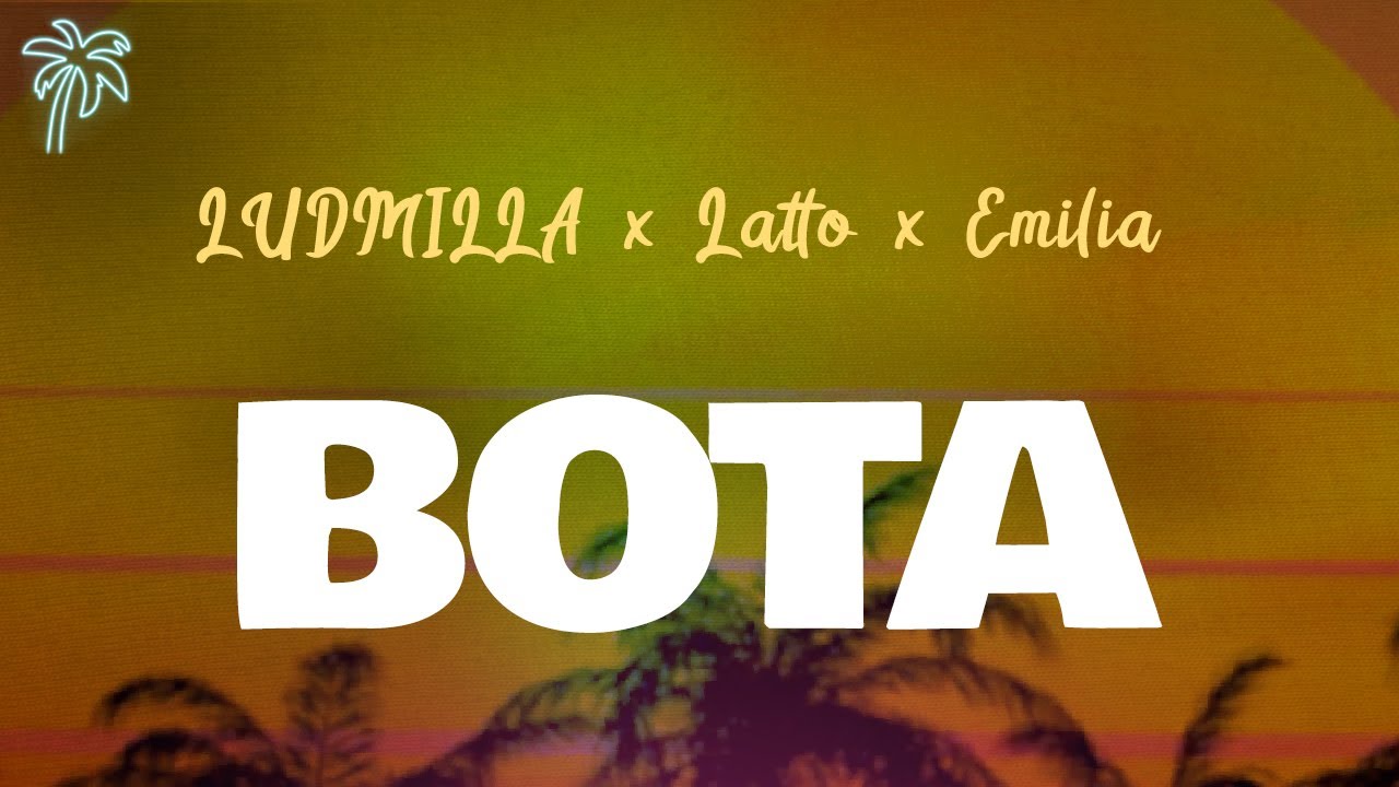 LUDMILLA x Latto x Emilia - BOTA (Letra Oficial / Official Lyrics)
