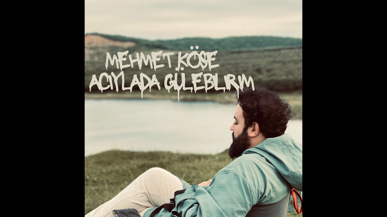 Mehmet KÖSE - Acıyla da Gülebilirim 🎶 Yeni Şarkı Official Video