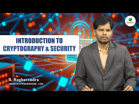 INTRODUCTION TO CRYPTOGRAPHY AND SECURITY | By Mr. B. RAGHAVENDRA || MLRITM