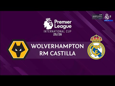 Wolverhampton -  Real Madrid Castilla (J1 - Premier League International Cup)