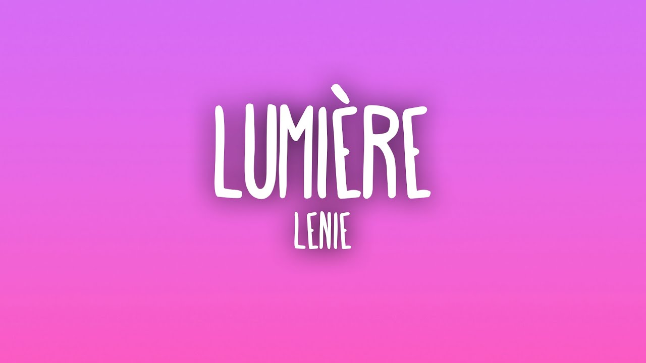 Lenie - Lumière: Lyrics and Reflection ✨