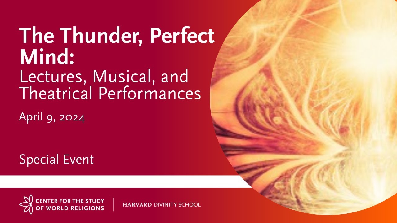 The Thunder, Perfect Mind: Lectures, Musical, and Theatrical Performances