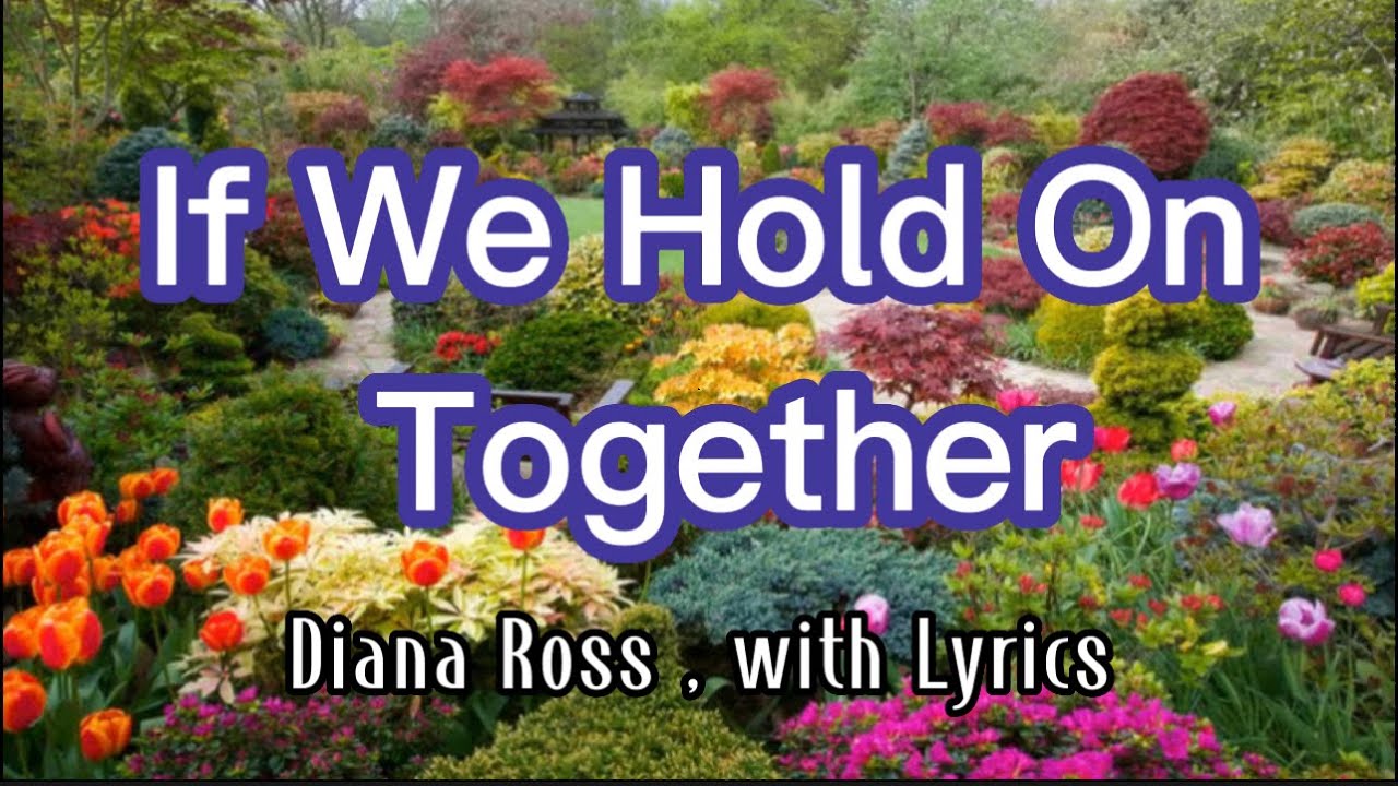 If We Hold On Together by Diana Ross 🎶