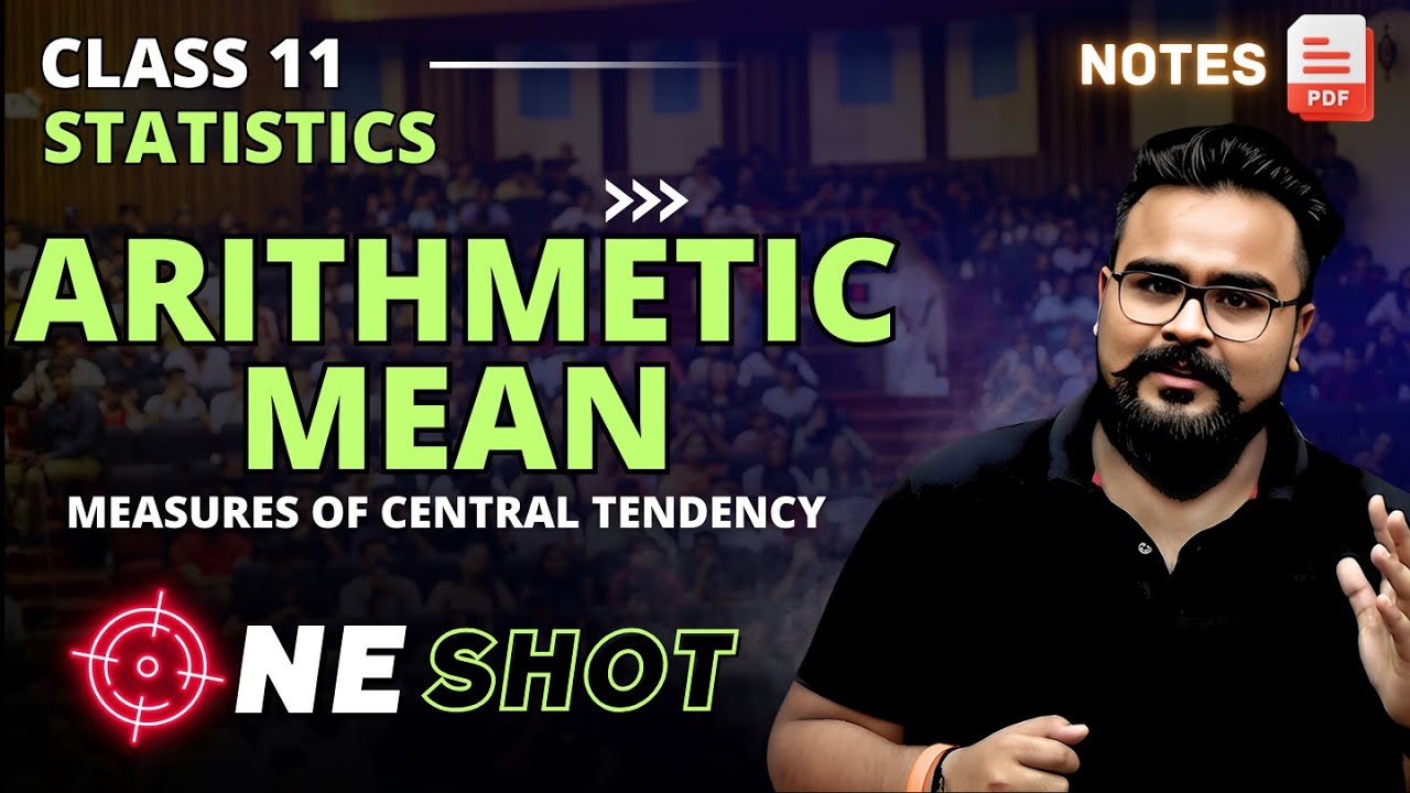 Class 11 Arithmetic Mean | Measures of Central Tendency 📊
