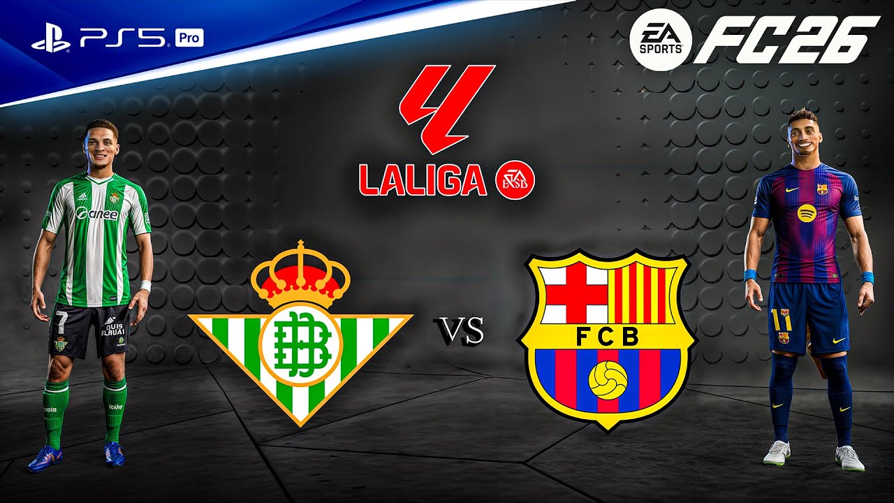FC 26 Real Betis vs Barcelona | La Liga 25/26 Full Match 🎮