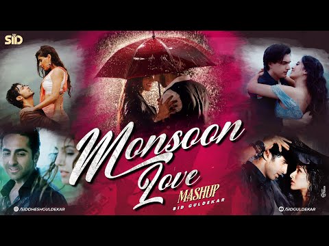 Monsoon Love Mashup | Sid Guldekar | Romantic Nonstop Jukebox | Bollywood Rainy Songs