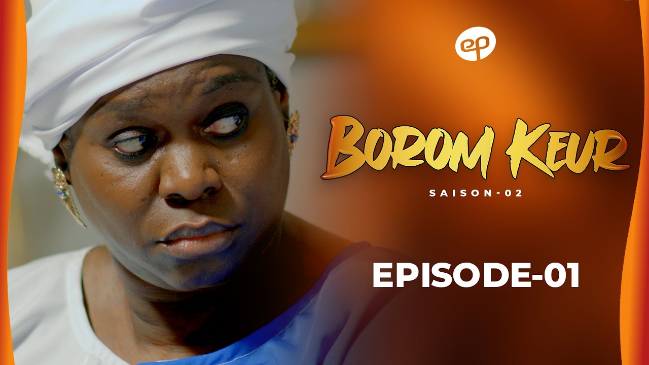BOROM KEUR - Saison 2 - Episode 1 **VOSTFR**
