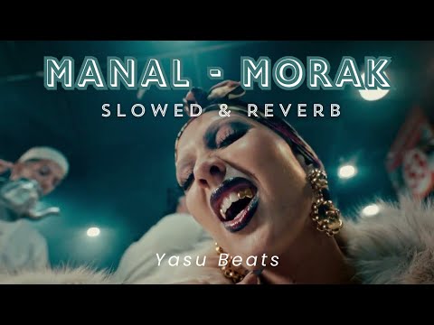 MANAL - MORAK [Slowed & Reverb]