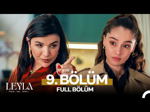 Leyla: Hayat…Aşk…Adalet... 9. Bölüm
