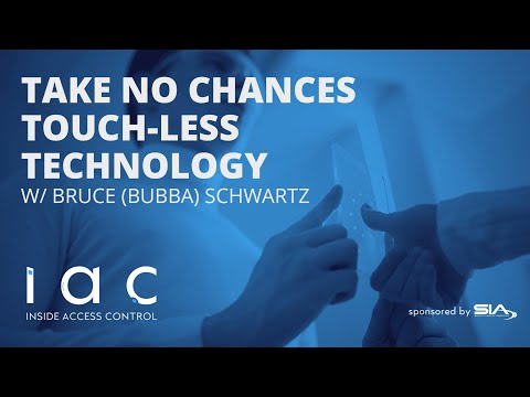 Take no chances, touch-less technology with Bruce (Bubba) Schwartz of IDEMIA | Inside Access Control