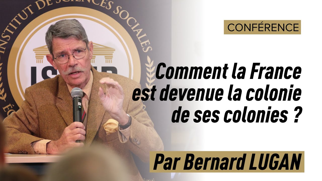 Comment la France est devenue la colonie de ses colonies : Conférence de Bernard Lugan