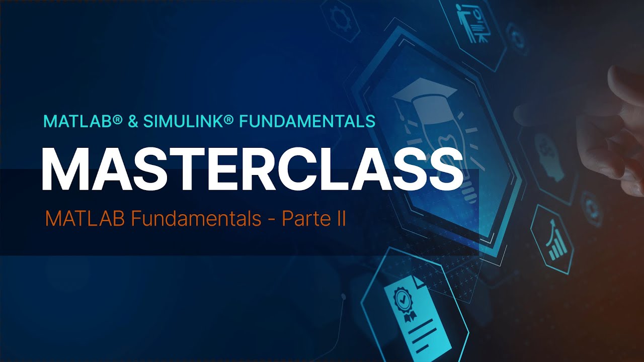 Masterclass MATLAB & Simulink | Fundamentos Parte II