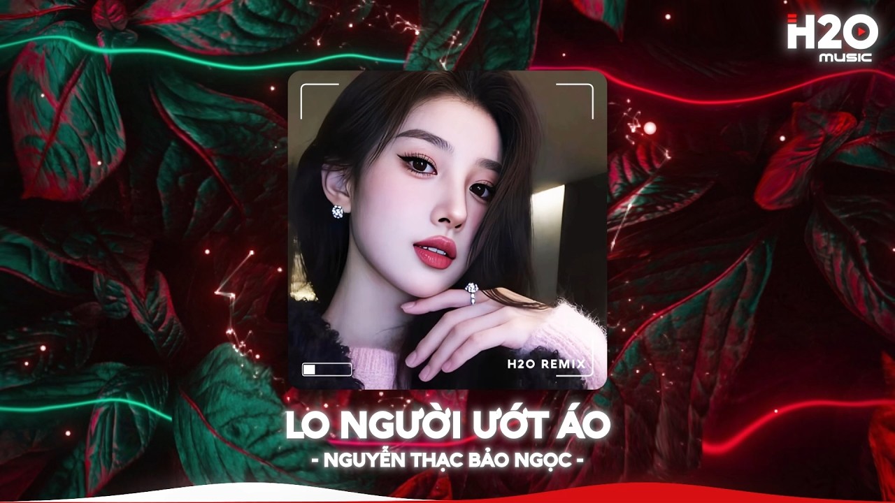 Lo Người Ướt Áo Remix, Hỏi Thế Gian Ơi Tại Sao Mải Lo Người Anh Ướt Áo🎼Top 20 Nhạc TikTok Hay 2026