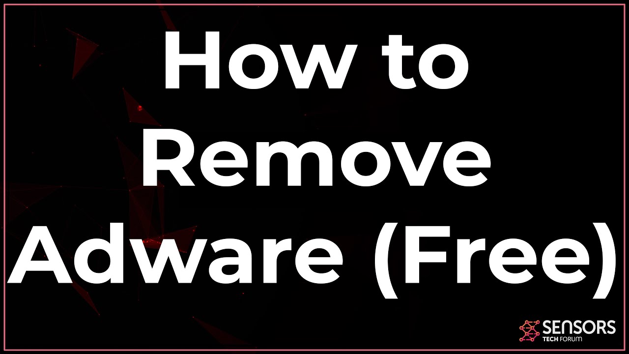 How to Remove Adware from Your PC in 2020: Free Step-by-Step Guide