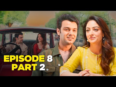 Pyar Ka Professor Full Episode 8 Part 2 | Sandeepa Dhar, Pranav Sachdev | Best Romantic Series 2025