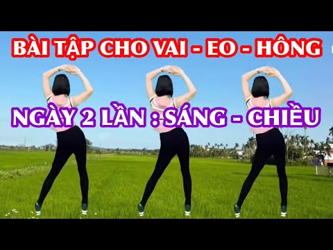 NHẠC SỐNG TÂY BẮC / BÀI TẬP KẾT HỢP GIẢM ĐAU MỎI VAI GÁY , EO , HÔNG TẬP SÁNG VÀ CHIỀU RẤT HIỆU QUẢ