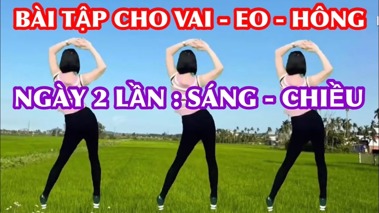 NHẠC SỐNG TÂY BẮC / BÀI TẬP KẾT HỢP GIẢM ĐAU MỎI VAI GÁY , EO , HÔNG TẬP SÁNG VÀ CHIỀU RẤT HIỆU QUẢ