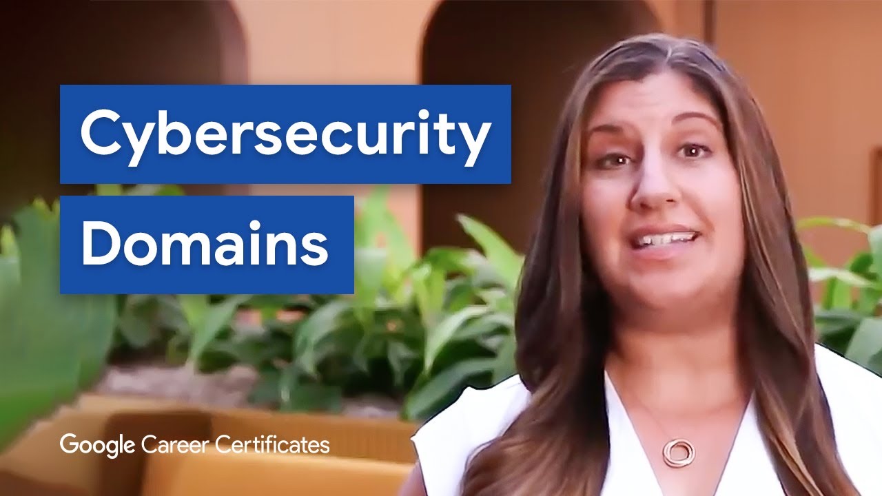 What are the 8 Cybersecurity Domains? | Google Cybersecurity Certificate