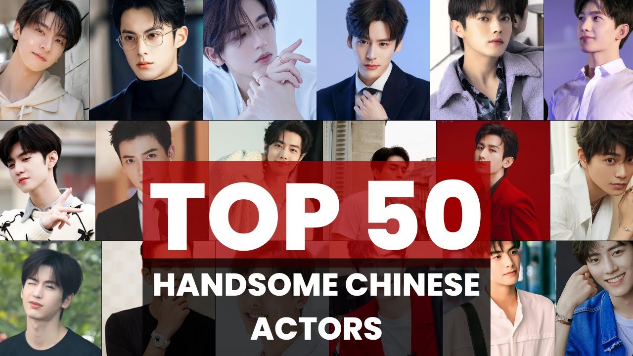 Top 50 Handsome Chinese Actors You Must Know in 2024 π¨π³