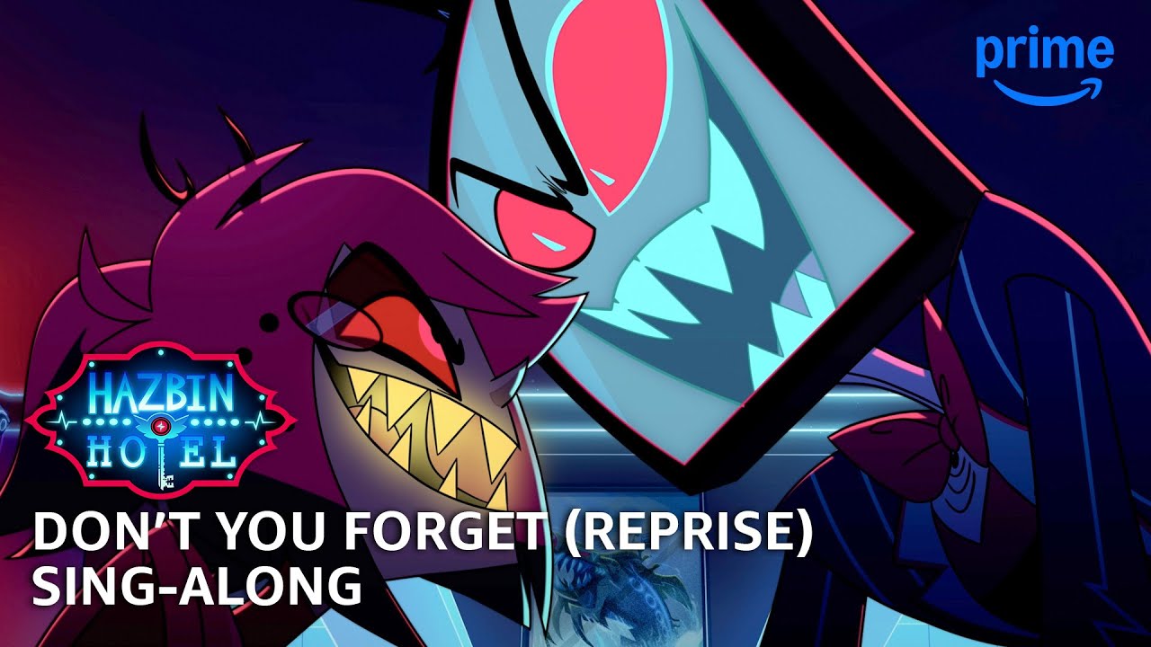 Hazbin Hotel S2 Sing-Along: Don't You Forget (Reprise) Now Streaming! 🎶