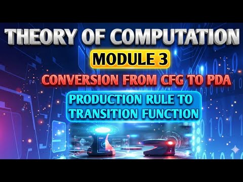 BCS503 THEORY OF COMPUTATION|| MODULE 3||| CONVERSION FROM CFG TO PDA || IMPORTANT RULES